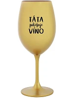 DAD NEEDS WINE - zlatý pohár na víno 350 ml