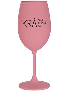 KRÁSNA KRÁĽOVNÁ KRÁSY - ružový pohár na víno 350 ml