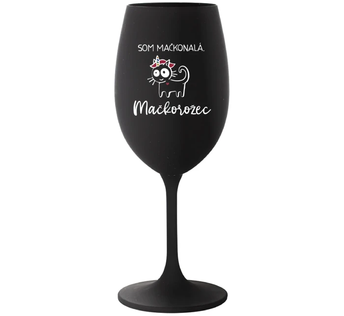 SOM MAČKONALÁ. MAČKOROŽEC - čierny pohár na víno 350 ml SOM MAČKONALÁ. MAČKOROŽEC - čierny pohár na víno 350 ml