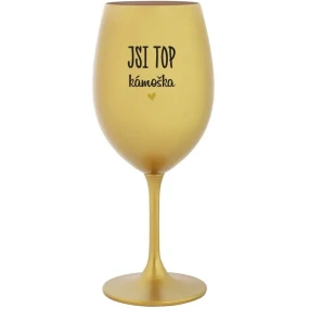 JSI TOP KÁMOŠKA - zlatá sklenice na víno 350 ml