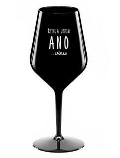 I SAID YES...TO WINE - čierny nerozbitný pohár na víno 470 ml