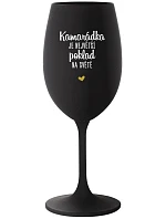 KAMARÁDKA JE NEJVĚTŠÍ POKLAD NA SVĚTĚ - černá sklenice na víno 350 ml