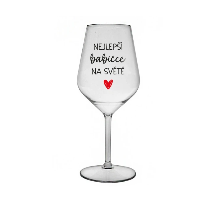 NEJLEPŠÍ BABIČCE NA SVĚTĚ - čirá nerozbitná sklenice na víno 470 ml NEJLEPŠÍ BABIČCE NA SVĚTĚ - čirá nerozbitná sklenice na víno 470 ml