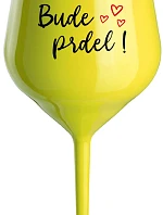 BUDE PRDEL! - žltý nerozbitný pohár na víno 470 ml