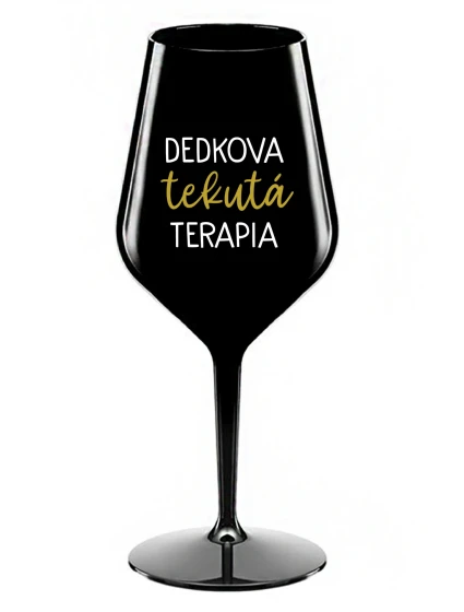 DEDKOVA TEKUTÁ TERAPIA - čierny nerozbitný pohár na víno 470 ml DEDKOVA TEKUTÁ TERAPIA - čierny nerozbitný pohár na víno 470 ml