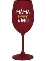 MAMA POTREBUJE VÍNO - burgundský pohár na víno 350 ml