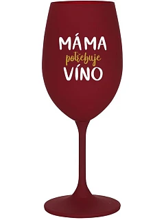 MAMA POTREBUJE VÍNO - burgundský pohár na víno 350 ml