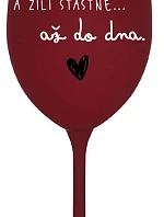 A žili šťastne až do smrti - burgundský pohár na víno 350 ml