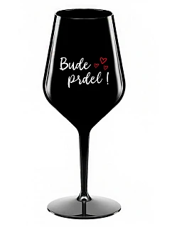BUDE PRDEL! - čierny nerozbitný pohár na víno 470 ml