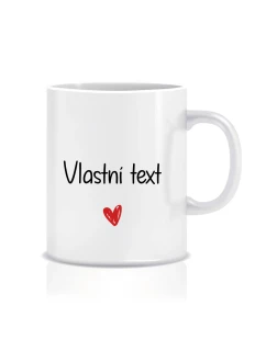 Vlastní text na klasický bílý hrníček 