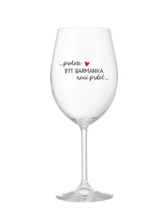 PROTOŽE BÝT BARMANKA NENÍ PRDEL - čirá sklenice na víno 350 ml