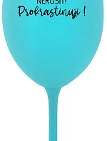 NEZNIČTE! - tyrkysový pohár na víno 350 ml