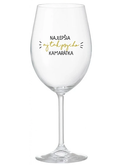 THE BEST YET SO PSYCHO GIRL - priehľadný pohár na víno 350 ml