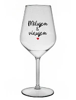 I LOVE & I WINE - priehľadný nerozbitný pohár na víno 470 ml I LOVE & I WINE - priehľadný nerozbitný pohár na víno 470 ml