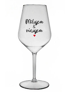I LOVE & I WINE - priehľadný nerozbitný pohár na víno 470 ml