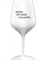 ...PRETOŽE BYŤ UČITEĽ NIE JE PRDEL... - biely nerozbitný pohár na víno 470 ml