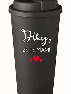 ĎAKUJEM, ŽE ŤA MÁM! - čierny termohrnček 475 ml