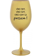 VÍNO TAM, VÍNO JA, VÍNO KDE SA POČÚVAM! - zlatý pohár na víno 350 ml