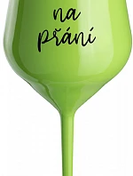 WISHING TEXT - zelený nerozbitný pohár na víno 470 ml