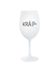 KRÁSNA KRÁĽOVNÁ KRÁSY - biely pohár na víno 350 ml
