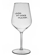 ...KEĎŽE BYŤ SNÍVANÝ NIE JE PRDEL... - priehľadný nerozbitný pohár na víno 470 ml ...KEĎŽE BYŤ SNÍVANÝ NIE JE PRDEL... - priehľadný nerozbitný pohár na víno 470 ml
