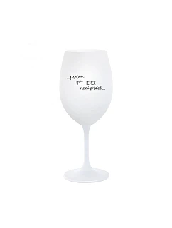 BECAUSE BEING A HERO IS NOT A PRDEL - pohár na biele víno 350 ml