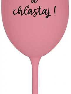 NEVONIŤ A NEHLADIŤ! - ružový pohár na víno 350 ml