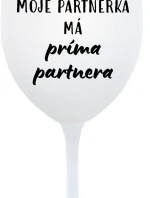 MOJE PARTNERKA MÁ PRÍMA PARTNERA - bílá sklenice na víno 350 ml