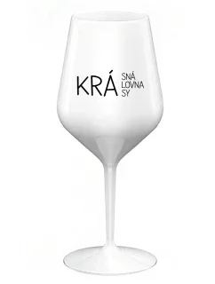 BEAUTIFUL QUEEN OF BEAUTY - biely nerozbitný pohár na víno 470 ml