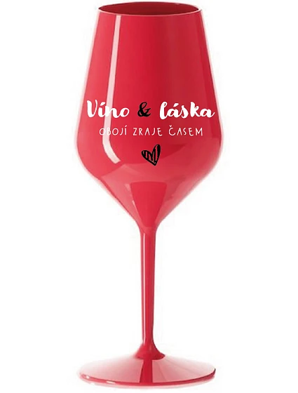 VÍNO A LÁSKA: OBOJA CHÝBA V ČASE - červený nerozbitný pohár na víno 470 ml