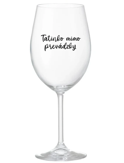 TATINKO MIMO PREVÁDZKY - priehľadný pohár na víno 350 ml