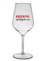 QUEEN OF ALL WINE - priehľadný nerozbitný pohár na víno 470 ml