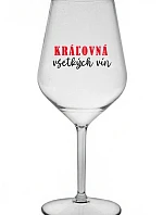 KRÁĽOVNÁ VŠETKÝCH VÍN - priehľadný nerozbitný pohár na víno 470 ml