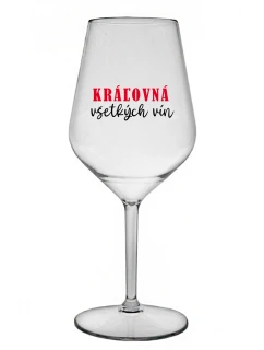 KRÁĽOVNÁ VŠETKÝCH VÍN - priehľadný nerozbitný pohár na víno 470 ml