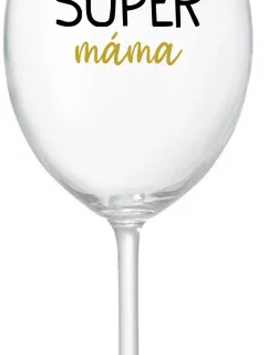 SUPER MÁMA - čirá sklenice na víno 350 ml