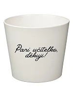 PANÍ UČITELKO, DĚKUJI! - malý květináč