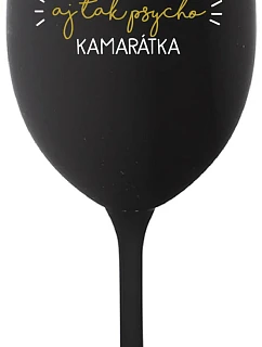 THE BEST YET SO PSYCHO GIRL - čierny pohár na víno 350 ml