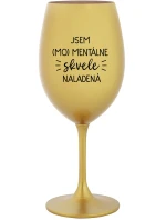 JSEM (MO)MENTÁLNE SKVELE NALADENÁ - zlatý pohár na víno 350 ml JSEM (MO)MENTÁLNE SKVELE NALADENÁ - zlatý pohár na víno 350 ml
