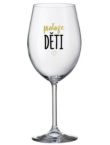 PROTOŽE DĚTI - číry pohár na víno 350 ml PROTOŽE DĚTI - číry pohár na víno 350 ml