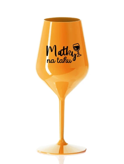MATKY NA TAHU - oranžová nerozbitná sklenice na víno 470 ml MATKY NA TAHU - oranžová nerozbitná sklenice na víno 470 ml