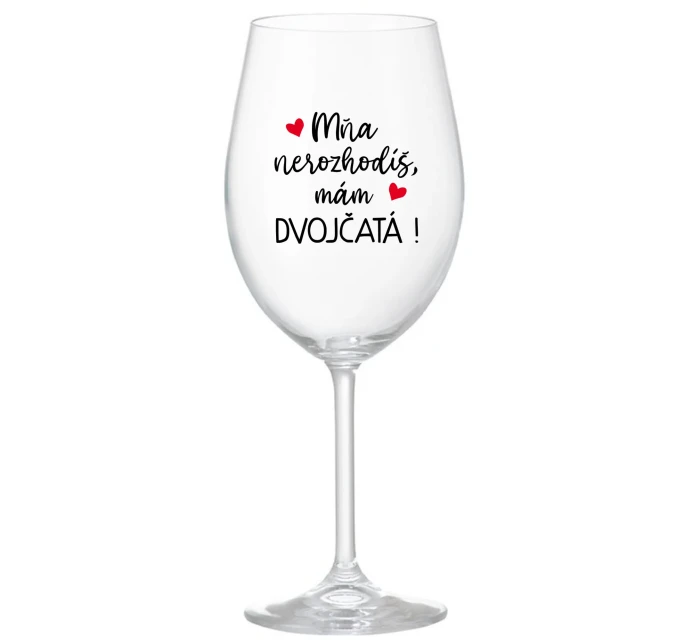 MŇA NEROZHODÍŠ, MÁM DVOJČATÁ! - priehľadný pohár na víno 350 ml