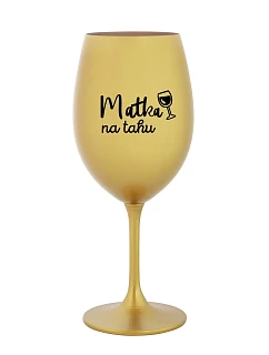 MATKA NA RUKU - zlatý pohár na víno 350 ml