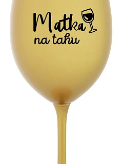 MATKA NA RUKU - zlatý pohár na víno 350 ml