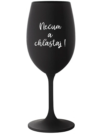 NEVONIŤ A NEHLADIŤ! - čierny pohár na víno 350 ml