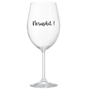 NERUSHIT! - čirá sklenice na víno 350 ml