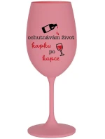 I TASTE LIFE CAP BY CAP - ružový pohár na víno 350 ml