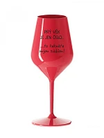 PRVÝ VEK JE IBA ČÍSLO - červený nerozbitný pohár na víno 470 ml