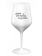 ...KEĎŽE BYŤ MAMOU NIE JE PRDEL... - biely nerozbitný pohár na víno 470 ml