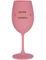 BEST YET SO PSYCHO GIRL - ružový pohár na víno 350 ml BEST YET SO PSYCHO GIRL - ružový pohár na víno 350 ml