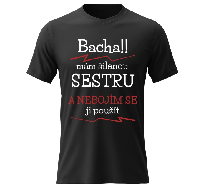 Pánské bavlněné tričko s potiskem - MÁM ŠÍLENOU SESTRU - černé